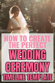 a bride and groom walking in the park with text overlay that reads how to create the perfect wedding ceremony time line template