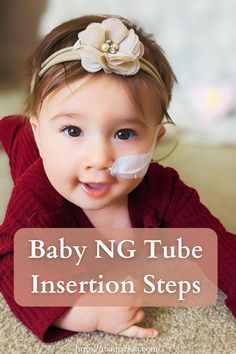 a baby with bandages on her nose and the words, baby ng tube insertion steps