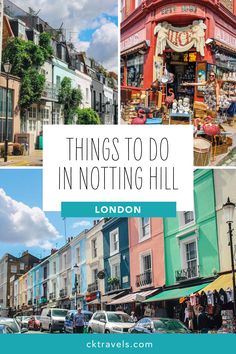 the streets in notting hill, london with text overlay that reads things to do in notting hill