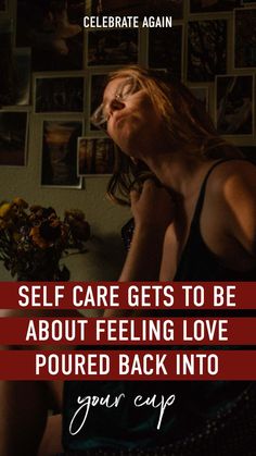 "self care gets to be about feeling love poured back into your cup" woman sitting in dark with light on her face Feeling Loved, Read More, Need To Know, Self Care, Reading, Feelings