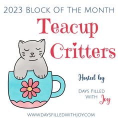 a cat sitting in a cup with the words teacup critters