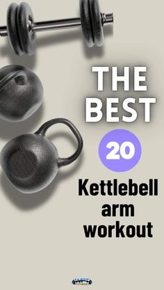 the best kettlebell arm workouts for men and women in 30 minutes or less