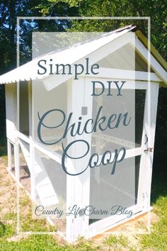 a chicken coop with the words simple diy chicken coop