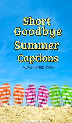 four pairs of flip flops sitting in the sand with text overlay saying short goodbye summer captions