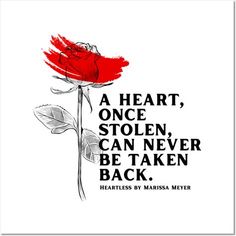 a red rose with the words, a heart, once stolen, can never be taken back