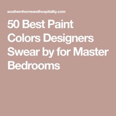 50 Best Paint Colors Designers Swear by for Master Bedrooms Colors For Master Room, Sherwin Williams Relaxing Bedroom Colors, Best Paint Color Master Bedrooms, Best Sw Bedroom Paint Colors, Master Bedrooms Color Ideas, Paint Color For Master Room, Paint For Guest Bedroom, Best Primary Bedroom Colors, Popular Colors For Bedrooms