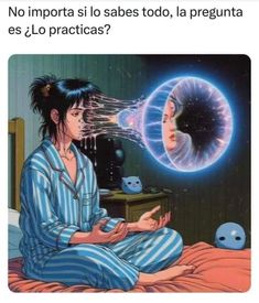 an image of a person in pajamas sitting on a bed with the caption'no importa si sebes tod la pregunta espratics?