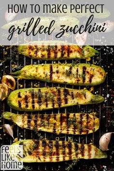 grilled zucchini on the grill with text overlay that reads how to make perfect grilled zucchini