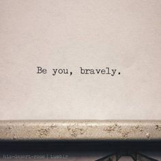 an old typewriter with the words be you, bravely written on it's side