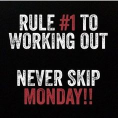 a black and red poster with the words rules 1 to working out never skip monday