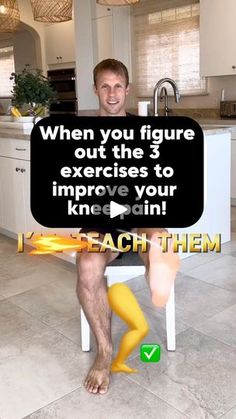 a man sitting in a chair with his feet on the kitchen counter and texting that reads, when you figure out the 3 exercises to improve your knee pain i reach them