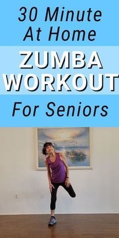 a woman standing on one leg with the words 30 minute at home zumba workout for seniors