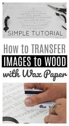 how to transfer images to wood with wax paper - step by step instructions for using