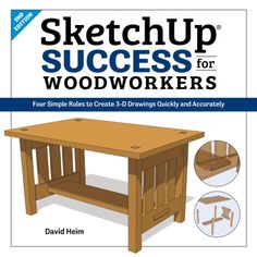 the book cover for sketchup success for woodworkers by david heim, with an image of a workbench