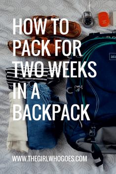 the back pack for two week's in a backpack is laid out on a bed