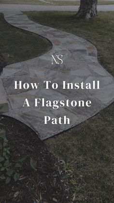 a stone path with the words how to install a flagstone path