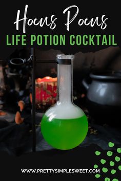 a green and white liquid in a glass flask with text overlay that reads hours pours life potton cocktail