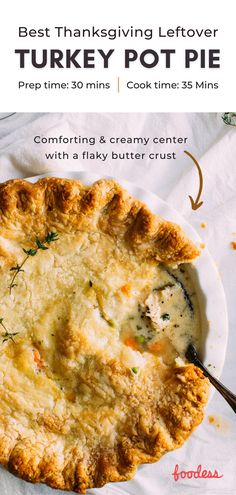 the best thanksgiving leftover turkey pot pie with creamy butter crust is shown on a white plate