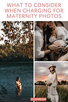 a collage of photos with the words what to consider when charging for maternity photos