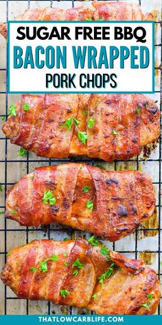 bacon wrapped pork chops on a cooling rack with text overlay that reads, sugar free bbq bacon wrapped pork chops