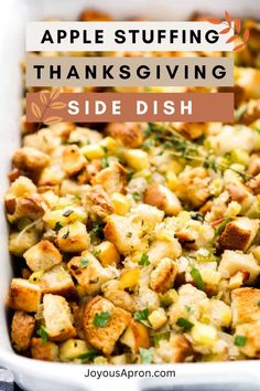 a casserole dish with stuffing in it and the words, apple stuffing thanks giving side dish