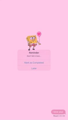 a pink wallpaper with an image of a cartoon character holding a balloon and the text, reminder don't fall in love