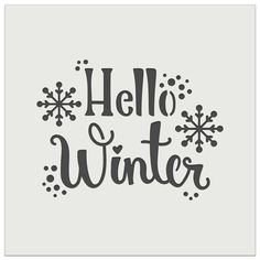 the word hello winter written in black ink on a white background with snowflakes