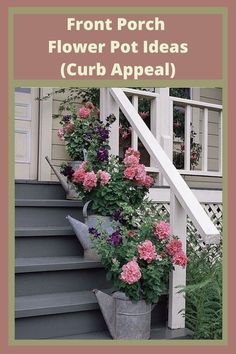 front porch flower pot ideas curb appeal with pink flowers in buckets on the steps