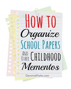 how to organize school papers and other childhood mementos