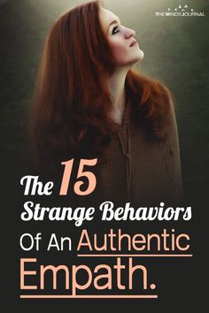 The 15 Strange Behaviors Of An Authentic Empath. Empath Types, Psychic Empath, Sassy Water, Sensitive People