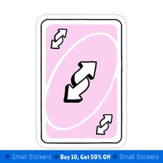 a pink sticker with an arrow pointing to the right and arrows going up on it