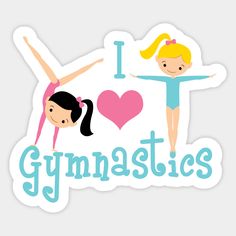 I Love Gymnastics. A pretty gymnastics girl gift with adorable teal text in between two tumbling girls and a beautiful pink heart. A cute gymnast present for a kids or women's gymnastic coach. -- Choose from our vast selection of stickers to match with your favorite design to make the perfect customized sticker/decal. Perfect to put on water bottles, laptops, hard hats, and car windows. Everything from favorite TV show stickers to funny stickers. For men, women, boys, and girls. Gymnastics Stickers, I Love Gymnastics, Kids Gymnastics, Gymnastics Coaching, Gymnastics Gifts, Sport Gymnastics, Gymnastics Girls, Body Love, Gymnast