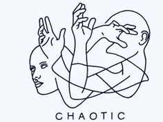 a black and white drawing of two faces with the words chaotic on it, in front of