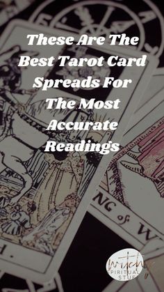 tarot cards with the words, these are the best tarot card spreads for the most accurate readings