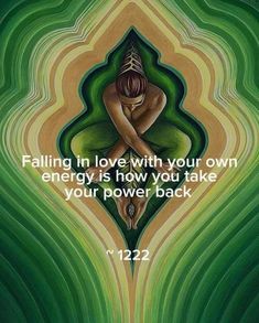 a painting with the words falling in love with your own energy is how you take your power back