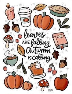 the words leaves are falling autumn is calling surrounded by different types of food and drinks