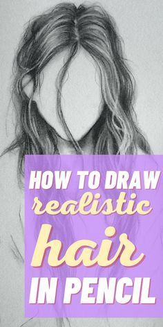 a pencil drawing of a girl with long hair and the words how to draw realistic hair in pencil