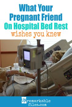 a woman laying in a hospital bed next to an iv machine with the caption what your pregnant friend on hospital bed rest wishes you knew