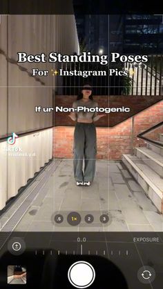 the best standing poses for instagram pics in your non - photogenia