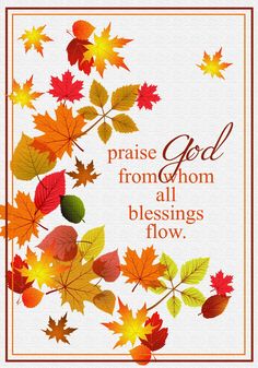 a card with autumn leaves and the words, praise god from whom all blessings flow