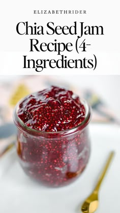 the recipe for chia seed jam in a glass jar