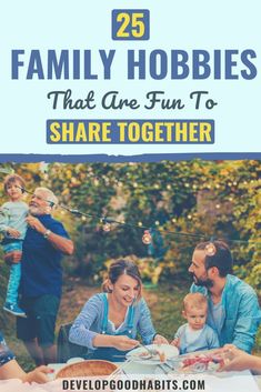 family having fun together with the text 25 family hobbies that are fun to share together