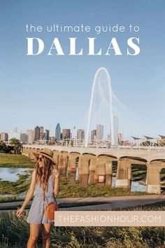 the ultimate guide to dallas, texas