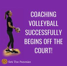 a woman in black shirt holding a ball and glove with text reading coaching volleyball successfully begins off the court get the pancake