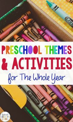 the words preschool themes and activities for the whole year with crayons in it