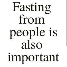 an advertisement with the words fasting from people is also important