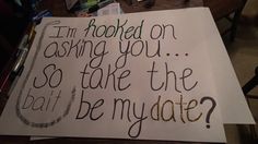 a sign that says i'm hooked on asking you so take the bat to my date?