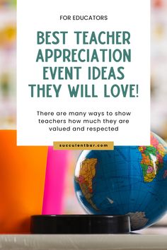 a sign that says best teacher appreciation event ideas they will love there are many ways to show teachers how much they are valuable and respected