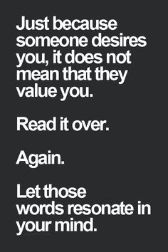 a black and white quote with the words just because someone deserves you, it does not mean that they value you