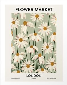 a flower market poster with white daisies in the foreground and yellow centers on a green background